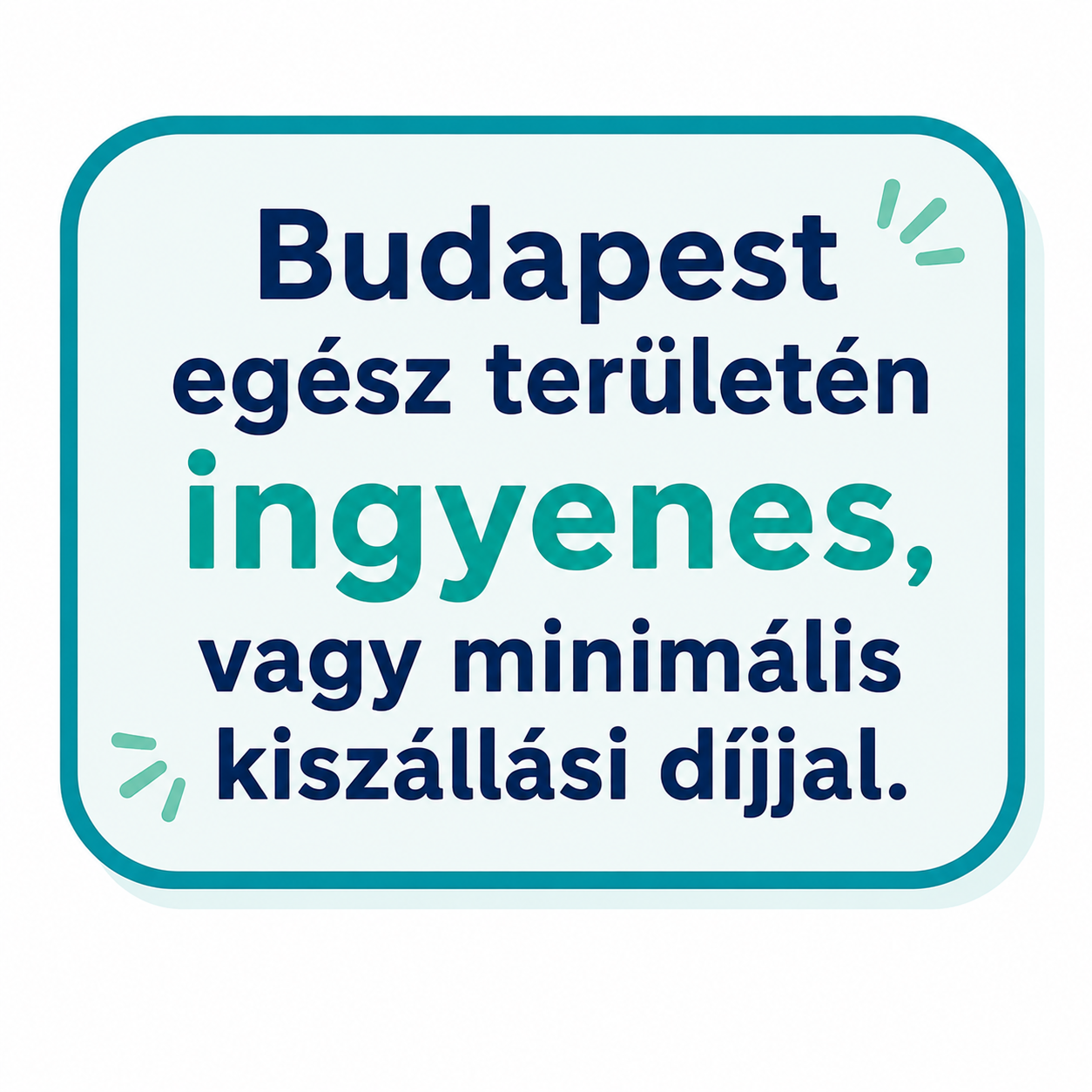 Budapest egész területén ingyenes, vagy minimális kiszállási díjjal felirat zöld és kék ikonokkal.